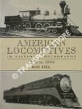 American Locomotives in Historic Photographs 1858 to 1949 by ZIEL, Ron